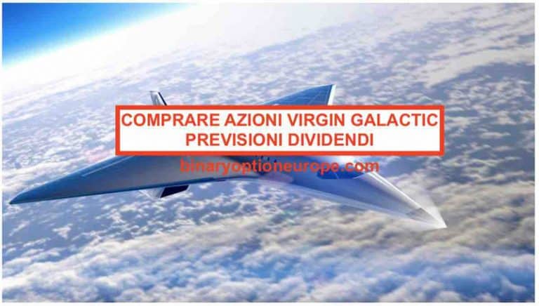 Dove e come comprare azioni Virgin Galactic Previsioni SPCE