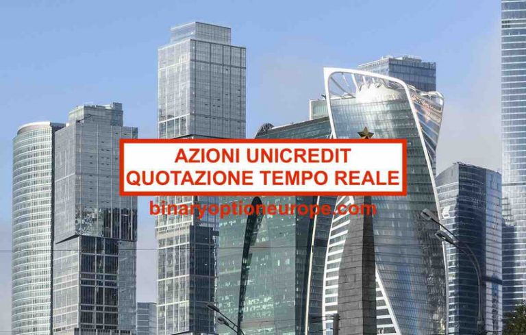 Quotazione Unicredit oggi in tempo reale - valore previsioni e notizie