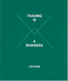 Trading is a Business by Joe Ross (1997-10-07)