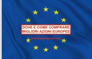 Dove e come comprare le migliori azioni europee per investire migliori azioni europee su cui investire